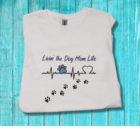 Living the Dog Mom Life Women's T-Shirt